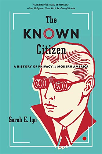 Imagen de archivo de The Known Citizen: A History of Privacy in Modern America a la venta por HPB Inc.