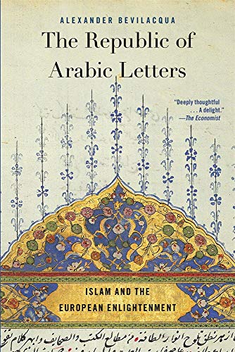 9780674244870: The Republic of Arabic Letters: Islam and the European Enlightenment