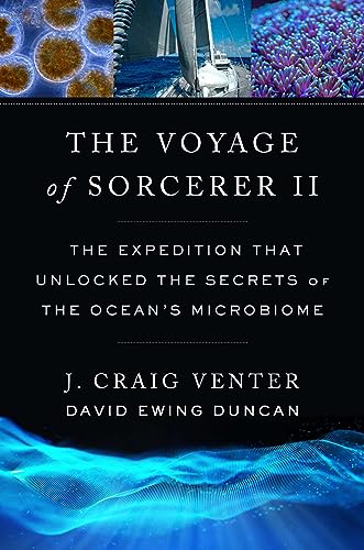 9780674246478: The Voyage of Sorcerer II: The Expedition That Unlocked the Secrets of the Ocean’s Microbiome