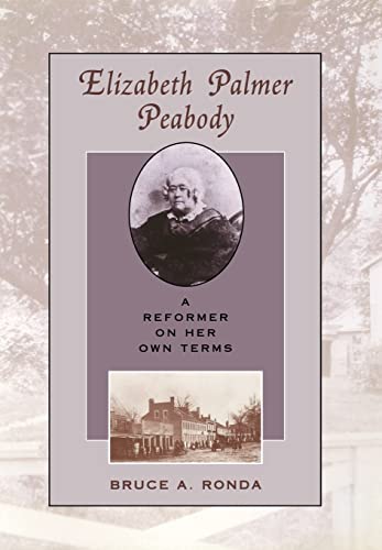 Stock image for Elizabeth Palmer Peabody: A Reformer on Her Own Terms for sale by Antiquarius Booksellers