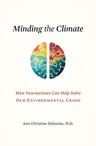 9780674247727: Minding the Climate: How Neuroscience Can Help Solve Our Environmental Crisis