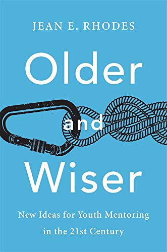 Stock image for Older and Wiser : New Ideas for Youth Mentoring in the 21st Century for sale by Better World Books