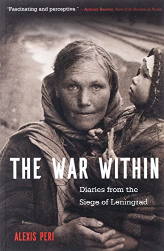 Imagen de archivo de The War Within: Diaries from the Siege of Leningrad a la venta por Lakeside Books