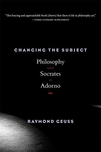 9780674248359: Changing the Subject: Philosophy from Socrates to Adorno