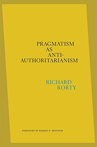 Stock image for Pragmatism as Anti-Authoritarianism for sale by Valley Books