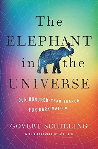 9780674248991: The Elephant in the Universe: Our Hundred-Year Search for Dark Matter