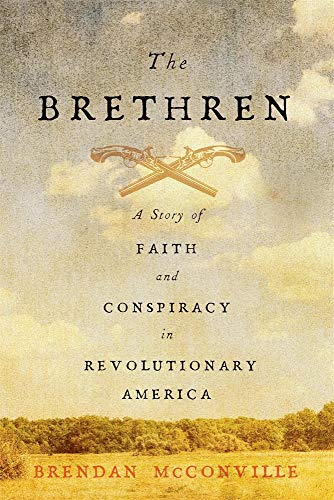 9780674249165: The Brethren: A Story of Faith and Conspiracy in Revolutionary America