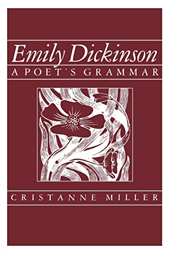 Emily Dickinson: A Poetâ€™s Grammar (9780674250369) by Miller, Cristanne