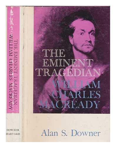 Beispielbild fr Eminent Tragedian : William Charles Macready zum Verkauf von Better World Books