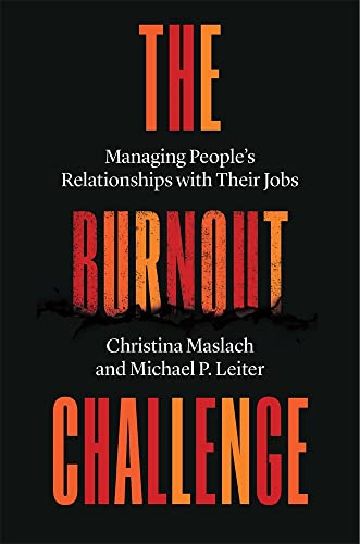 Beispielbild fr The Burnout Challenge. Managing People's Relationships with Their Jobs zum Verkauf von Valley Books