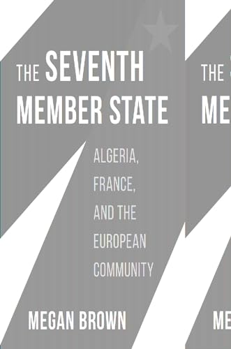 Beispielbild fr The Seventh Member State: Algeria, France, and the European Community zum Verkauf von Ammareal