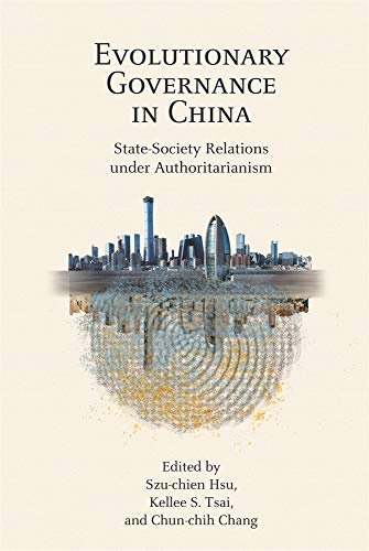 Beispielbild fr Evolutionary Governance in China: State-Society Relations under Authoritarianism (Harvard Contemporary China Series) zum Verkauf von Books From California