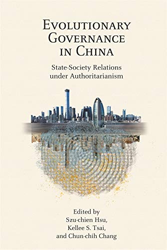 Stock image for Evolutionary Governance in China: State-Society Relations Under Authoritarianism (Harvard Contemporary China Series, Band 20) for sale by medimops