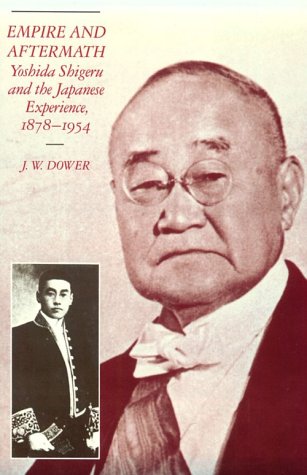 9780674251267: Empire and Aftermath: Yoshida Shigeru and the Japanese Experience, 1878-1954 (East Asian Monograph): 84 (Harvard East Asian Monographs)