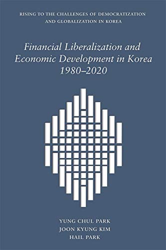 Stock image for Financial Liberalization and Economic Development in Korea, 1980-2020 for sale by Blackwell's