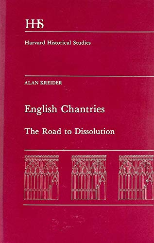Imagen de archivo de English Chantries: The Road to Dissolution (Harvard Historical Studies) a la venta por Book ReViews