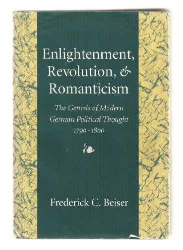 9780674257276: Enlightenment, Revolution and Romanticism: Genesis of Modern German Political Thought, 1790-1800