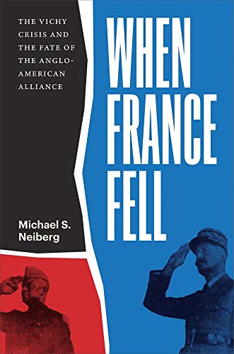 Beispielbild fr When France Fell : The Vichy Crisis and the Fate of the Anglo-American Alliance zum Verkauf von Better World Books