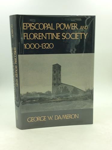 Stock image for Episcopal Power and Florentine Society, 1000-1320 for sale by Blackwell's
