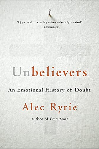 Stock image for Unbelievers: An Emotional History of Doubt for sale by Ria Christie Collections