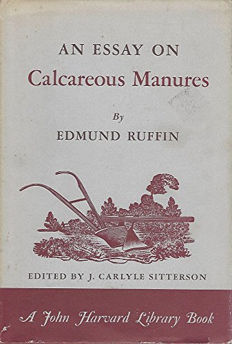 9780674262010: An Essay on Calcareous Manures (The John Harvard Library)