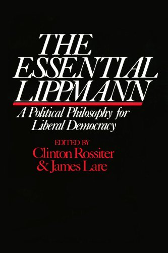 Beispielbild fr The Essential Lippmann : A Political Philosophy for Liberal Democracy zum Verkauf von Better World Books