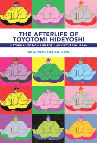 Stock image for The Afterlife of Toyotomi Hideyoshi for sale by Blackwell's