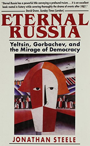 9780674268371: Eternal Russia: Yeltsin, Gorbachev, and the Mirage of Democracy