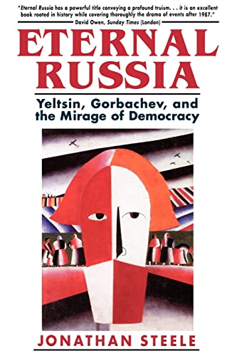 Stock image for Eternal Russia: Yeltsin, Gorbachev, and the Mirage of Democracy for sale by BooksRun