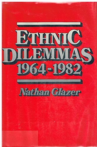 Stock image for Ethnic Dilemmas, 1964-1982 for sale by Better World Books