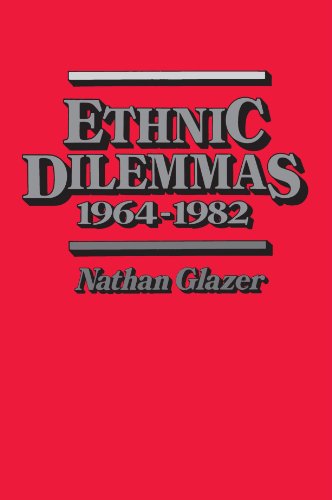 Ethnic Dilemmas, 1964â€“1982 (9780674268531) by Glazer, Nathan