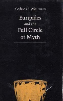 Beispielbild fr Euripides and the Full Circle of Myth zum Verkauf von Better World Books