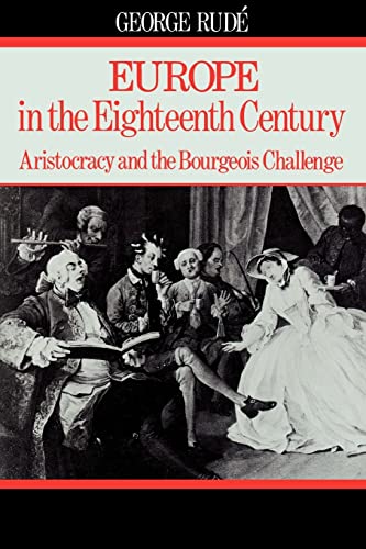Imagen de archivo de Europe in the Eighteenth Century : Aristocracy and the Bourgeois Challenge a la venta por Better World Books