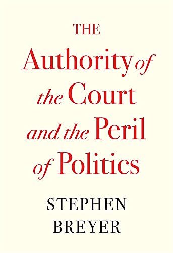 Stock image for The Authority of the Court and the Peril of Politics for sale by Blackwell's