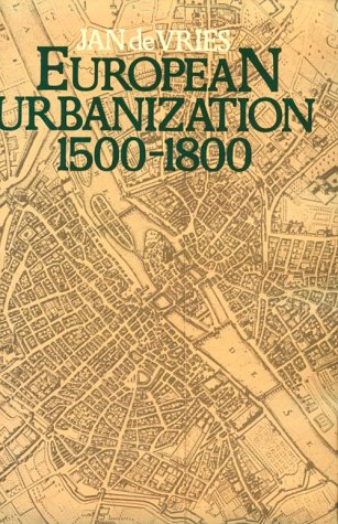 European Urbanization: 1500-1800 (Harvard Studies in Urban History)