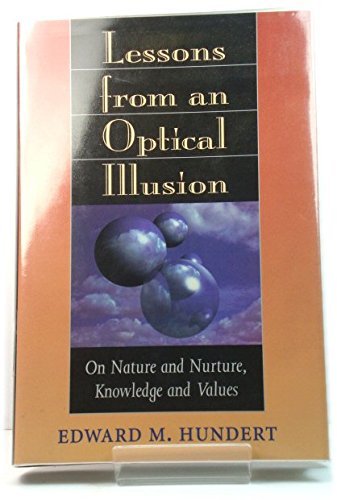 Beispielbild fr Lessons from an optical illusion : on nature and nurture, knowledge and values. zum Verkauf von Kloof Booksellers & Scientia Verlag