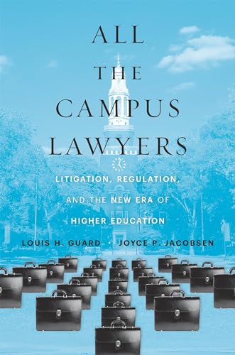 9780674270497: All the Campus Lawyers: Litigation, Regulation, and the New Era of Higher Education