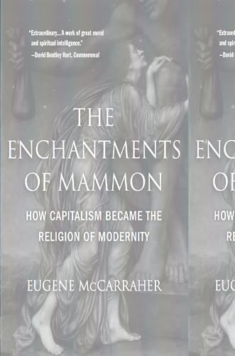 9780674271098: The Enchantments of Mammon: How Capitalism Became the Religion of Modernity