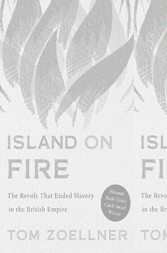 Stock image for Island on Fire: The Revolt That Ended Slavery in the British Empire for sale by More Than Words