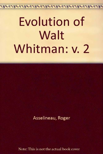 Stock image for The Evolution of Walt Whitman: The Creation of a Personality (v. 2) for sale by Books From California