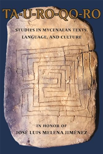 Stock image for TA-U-RO-QO-RO: Studies in Mycenaean Texts, Language and Culture in Honor of Jos? Luis Melena Jim?nez (Hellenic Studies Series) for sale by Kennys Bookshop and Art Galleries Ltd.