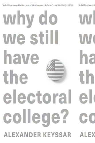 Imagen de archivo de Why Do We Still Have the Electoral College? a la venta por BooksRun