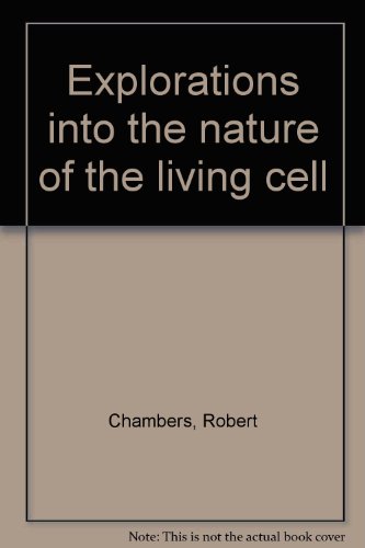 Stock image for Explorations into the Nature of the Living Cell for sale by Better World Books