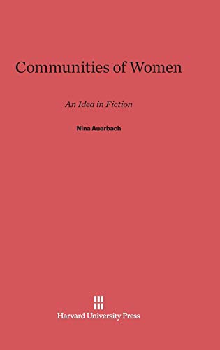 9780674280229: Communities of Women: An Idea in Fiction