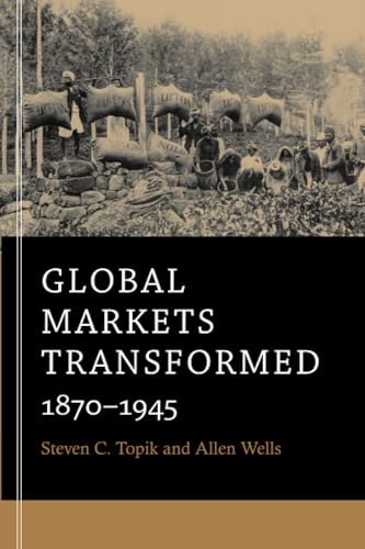 Beispielbild fr Global Markets Transformed: 1870  1945 zum Verkauf von BooksRun