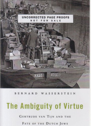 Imagen de archivo de The Ambiguity of Virtue. Gertrude Van Tijn and the Fate of the Dutch Jews a la venta por Valley Books