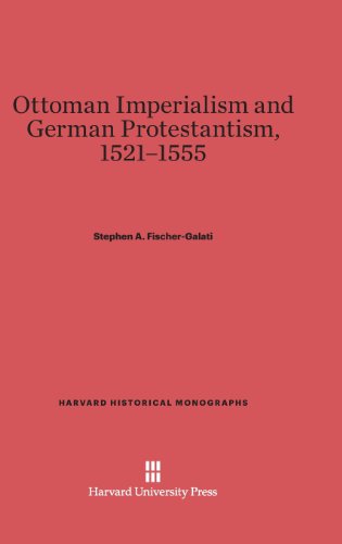 Stock image for Ottoman Imperialism and German Protestantism, 1521-1555 for sale by Skihills Books