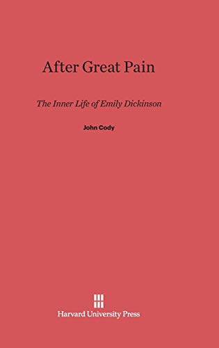 9780674283534: After Great Pain: The Inner Life of Emily Dickinson