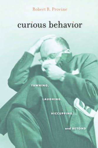9780674284135: Curious Behavior: Yawning, Laughing, Hiccupping, and Beyond