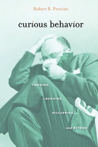 9780674284135: Curious Behavior: Yawning, Laughing, Hiccupping, and Beyond